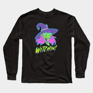 Witchin'! Long Sleeve T-Shirt